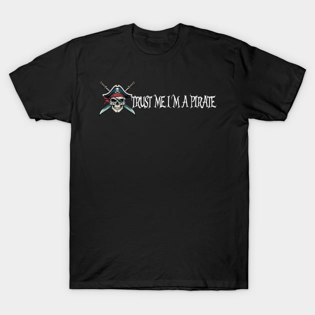 Trust Me I'm A Pirate T-Shirt by Cervezas del Zodiaco